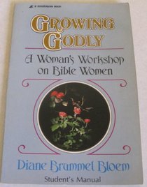 Growing Godly: Studies on Bible Women