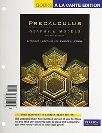 Precalculus: Graphs and Models, Plus Graphing Calculator Manual, Books a la Carte Edition (4th Edition)