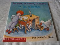 A Girl, a Goat, and a Goose and the Feather / La nina, la cabra, la gansa y la pluma (Bilingual Edition)
