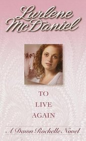 To Live Again (Dawn Rochelle, Bk 5)