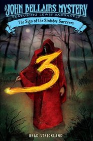 The Sign of the Sinister Sorcerer (A John Bellairs Mystery Featuring Lewis Barnavelt)