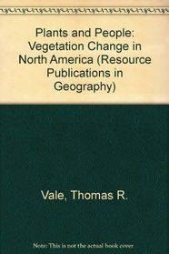 Plants and People: Vegetation Change in North America (Resource Publications in Geography)