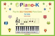 Piano-K, Play the Self-teaching Piano Game for Kids. Level 2