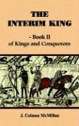 The Interim King - Book II: of Kings and Conquerors