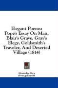 Elegant Poems: Pope's Essay On Man, Blair's Grave, Gray's Elegy, Goldsmith's Traveler, And Deserted Village (1814)