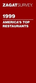 Zagat Survey 1999 America's Top Restaurants (Annual)