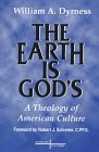 The Earth Is God's: A Theology of American Culture (Faith and Cultures Series)