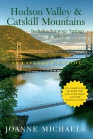 Explorer's Guide Hudson Valley & Catskill Mountains: Includes Saratoga Springs & Albany (Eighth Edition)  (Explorer's Complete)