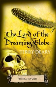The Lord of the Dreaming Globe (Tudor Chronicles)