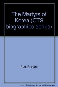 The Martyrs of Korea (CTS biographies series)