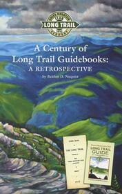 A Century of Long Trail Guidebooks: A Retrospective