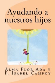 Ayudando a nuestros hijos (Spanish Edition)