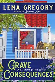 Grave Consequences (A Bay Island Psychic Mystery)
