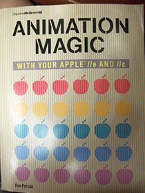 Animation Magic With Your Apple IIE and IIC
