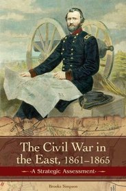 Civil War In The East 1861-1865: A Strategic Assessment