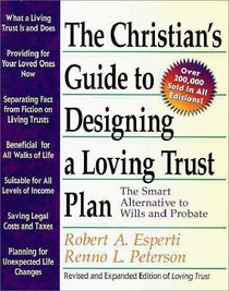 The Christian's Guide to Designing a Loving Trust Plan: The Smart Alternative to Wills and Probate