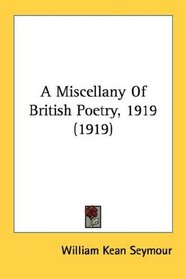 A Miscellany Of British Poetry, 1919 (1919)