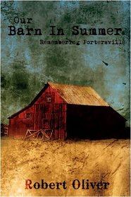 Our Barn In Summer: Remembering Portersville