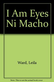 I Am Eyes =: Ni Macho (Blue Ribbon Book)
