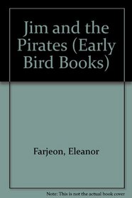 Jim and the Pirates (Early Bird Books)