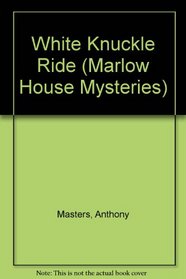 White Knuckle Ride (Marlow House Mysteries S.)
