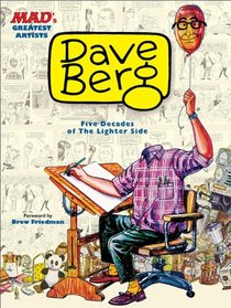 MAD's Greatest Artists: Dave Berg: Five Decades of The Lighter Side Of . . .