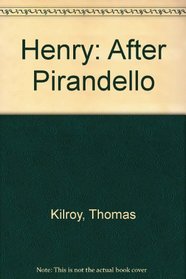 Henry: After Pirandello