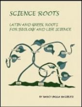 Science Roots: Latin & Greek Roots for Biology and Life Science