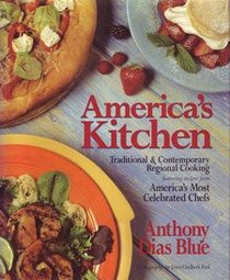America's Kitchen: Traditional & Contemporary Regional Cooking : Featuring Recipes from America's Most Celebrated Chefs