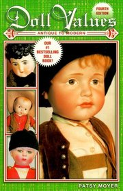 Doll Values: Antique to Modern (Doll Values Antiques to Modern)