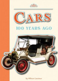Cars 100 Years Ago (Amicus Readers)