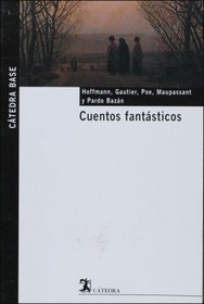 Cuentos fantasticos (Catedra Base) (Spanish Edition)