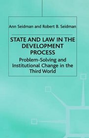 State and Law in the Development Process: Problem-Solving and Institutional Change in the Third World (International Political Economy Series)