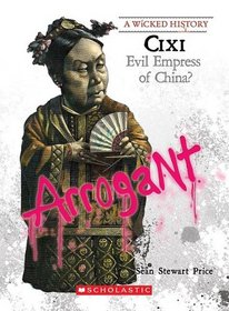 Cixi: Evil Empress of China? (Wicked History)