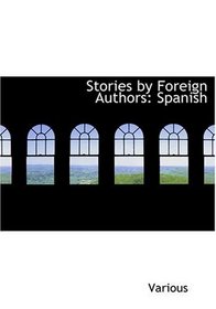 Stories by Foreign Authors: Spanish (Large Print Edition)