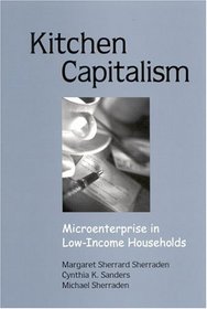 Kitchen Capitalism: Microenterprise in Low-Income Households (Suny Series in Urban Public Policy)