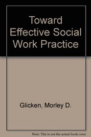 Toward Effective Social Work Practice
