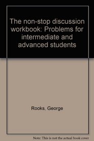 The non-stop discussion workbook: Problems for intermediate and advanced students
