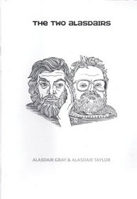 The Two Alasdairs: Alasdair Gray and Alasdair Taylor