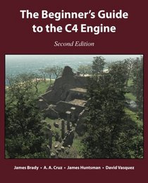 The Beginner's Guide to the C4 Engine, Second Edition