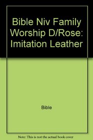 Bible Niv Family Worship D/Rose: Imitation Leather