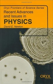 Recent Advances and Issues in Physics (Oryx Frontiers of Science Series)