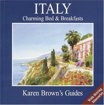 Karen Brown's Italy: Charming Bed  Breakfasts 2005 (Karen Brown Guides/Distro Line)