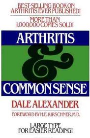 Arthritis and Common Sense (Larger Print)