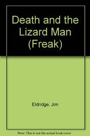 Death and the Lizard Man (Freak)
