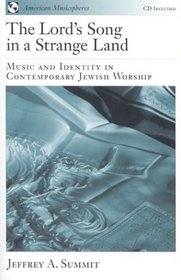 The Lord's Song in a Strange Land: Music and Identity in Contemporary Jewish Worship (American Musicspheres, 2)