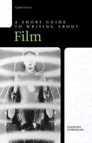 Short Guide to Writing about Film Plus NEW MyCompLab -- Access Card Package (8th Edition)