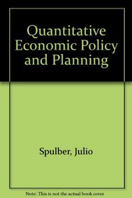 Quantitative Economic Policy and Planning