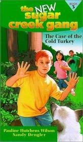 Case of the Cold Turkey (New Sugar Creek Gang)