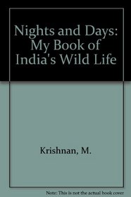 Nights and Days: My Book of India's Wildlife